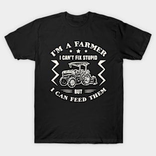 I'm A Farmer I Can't Fix Stupid // Retro Style Design T-Shirt